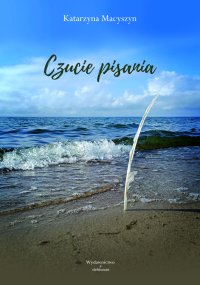 Czucie pisania - Katarzyna Macyszyn - ebook