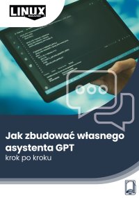 Jak zbudować własnego asystenta GPT — krok po kroku - Katarzyna Maciejko-Zielińska - ebook