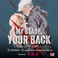My Blade, Your Back - K.M. Moronova - audiobook
