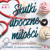 Skutki uboczne miłości - Kate Canterbary - audiobook
