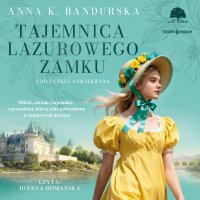 Nad Sekwaną. Tom 2. Tajemnica lazurowego zamku - Anna K. Bandurska - audiobook