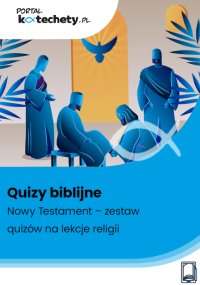 Quizy biblijne. Nowy Testament – zestaw quizów na lekcje religii - Opracowanie zbiorowe - ebook
