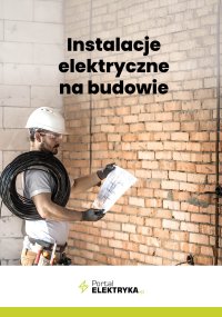 Instalacje elektryczne na budowie - mgr inż. Janusz Strzyżewski - ebook