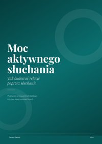 Moc  aktywnego  słuchania  Jak budować relacje poprzez słuchanie - Tomasz Gwiżdż - ebook