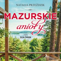Mazurskie anioły - Natalia Przeździk - audiobook