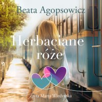 Herbaciane róże - Beata Agopsowicz - audiobook