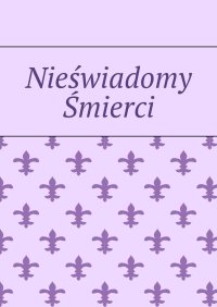 Nieświadomy Śmierci - Paweł Drzymała - ebook