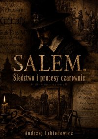 Salem. Śledztwo i procesy czarownic - Andrzej Lebiedowicz - ebook