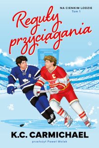 Na cienkim lodzie. Reguły przyciągania. Tom 1 - K. C. Carmichael - ebook