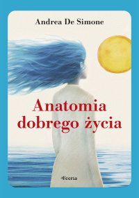 Anatomia dobrego życia - Andrea De Simone - ebook