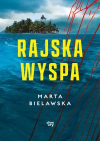 Rajska wyspa - Marta Bielawska - ebook