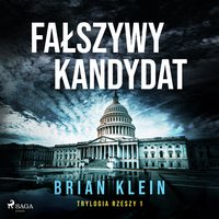Trylogia Rzeszy. Tom 1. Fałszywy kandydat - Brian Klein - audiobook