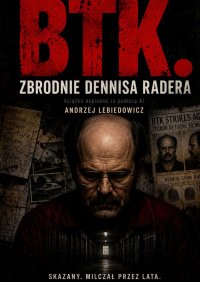 BTK. Zbrodnie Dennisa Radera - Andrzej Lebiedowicz - ebook