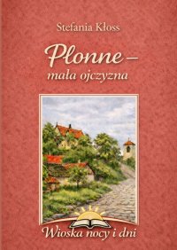 Płonne — mała ojczyzna - Stefania Kłoss - ebook