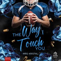The Way I Touch You - Mrs Kristal - audiobook