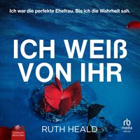 Ich weiß von ihr - Ruth Heald - audiobook