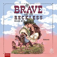 The Brave and the Reckless - Dilan Dyer - audiobook