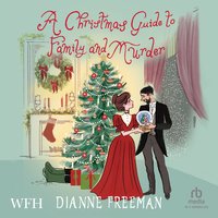 A Christmas Guide to Family and Murder - Dianne Freeman - audiobook