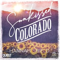 Sunkissed Colorado - Hannah Shield - audiobook