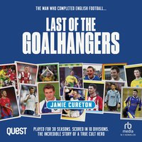 Jamie Cureton: The Last of the Goalhangers - Jamie Cureton - audiobook