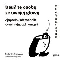 Usuń tę osobę ze swojej głowy. 7 japońskich technik uwalniających umysł - Michihito Sugawara - audiobook