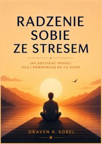 Radzenie sobie ze stresem - Draven Sorel - ebook