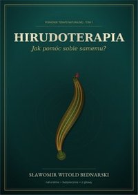Hirudoterapia. Jak pomóc sobie samemu? - Sławomir Witold Bednarski - ebook