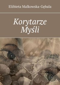 Korytarze Myśli - Elżbieta Malkowska-Gębala - ebook