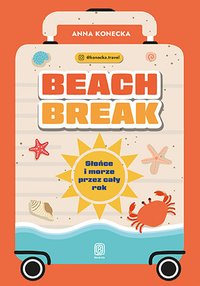 Beach break. Słońce i morze przez cały rok - Anna Konecka - ebook