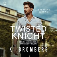 Twisted Knight - K. Bromberg - audiobook