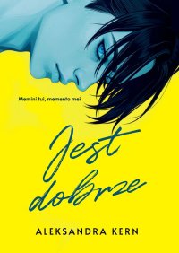 Jest Dobrze - Aleksandra Kern - ebook