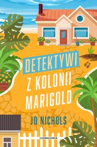 Detektywi z Kolonii Marigold - Jo Nichols - ebook