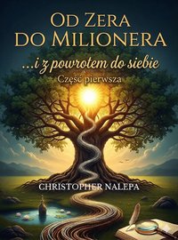 Od zera do milionera. I z powrotem do siebie - Christopher Nalepa - audiobook