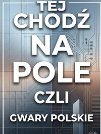 Tej chodź na  pole czyli gwary Polskie - Bruno Blonski - ebook