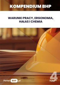 Kompendium BHP. Warunki pracy, ergomonia, hałas i chemia - Opracowanie zbiorowe - ebook