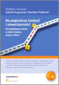 Na pograniczu tradycji i nowoczesności. Perspektywa zmian makro, mezo, mikro - Izabela Auguściak - ebook