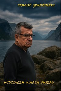Widziałem Waszą śmierć - tomasz grudziński - ebook