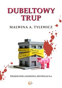 Dubeltowy trup - Malwina A Tylewicz - ebook