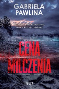 Cena milczenia - Gabriela Pawlina - ebook