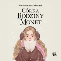Córka rodziny Monet - Weronika Anna Marczak - audiobook