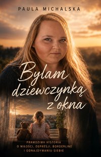 Byłam Dziewczynką z okna. - Paula Michalska - ebook