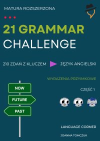 21 GRAMMAR CHALLENGE. Wyrażenia przyimkowe - Joanna Tomczuk - ebook