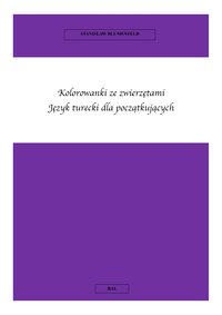 Kolorowanki ze zwierzętami. Język turecki dla początkujących - Stanisław Blumenfeld - ebook