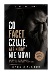 Co facet czuje, ale nigdy nie mówi - Samuel Kaine - ebook