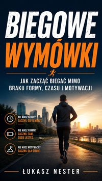 Biegowe wymówki - Łukasz Nester - ebook