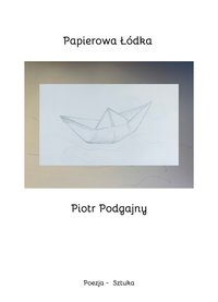 Papierowa Łódka - Piotr Podgajny - ebook