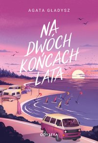 Na dwóch końcach lata - Agata Gładysz - ebook