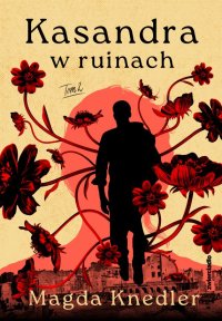 Kasandra w ruinach. Tom 2 - Magda Knedler - ebook