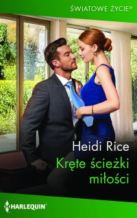 Kręte ścieżki miłości - Heidi Rice - ebook
