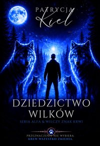 Dziedzictwo Wilków - Patrycja Kiełczykowska - ebook